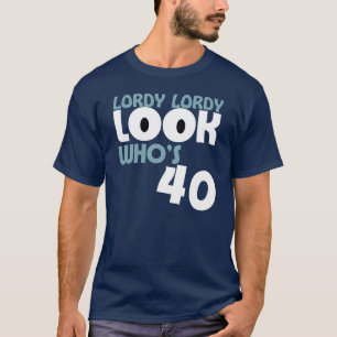 LORDY LORDY LOOK DIE 40-jarige T-Shirt ZIT