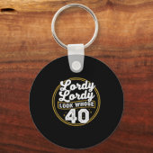 Lordy Lordy Look Whose 40 Funny Birthday 40th Birt Sleutelhanger (Voorkant)