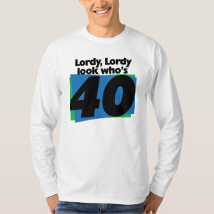 Lordy Lordy ziet er 40 jaar uit T-shirt