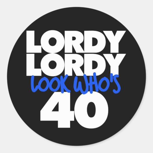 Lordy Lordy ziet er 40 uit Ronde Sticker (Voorkant)