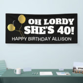 Lordy ze is 40 zwarte gouddag gepersonaliseerd spandoek (Beurs)