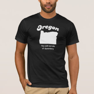 L'Orégon - vous ne mourrez pas du T-shirt