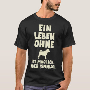 Loriot - Een leven zonder een mopshond is mogelijk T-shirt