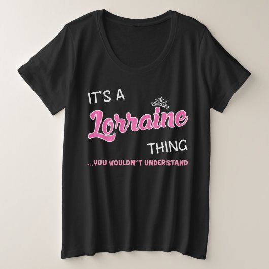 Lorraine ding dat je niet zou begrijpen grote maat t-shirt (Design voorkant)