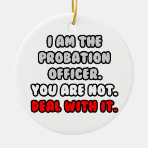 Los het op... Grappige reclasseringsambtenaar Keramisch Ornament