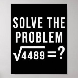 Los het probleem 67 Zes Zeven Vierkantswortel 4489 Poster