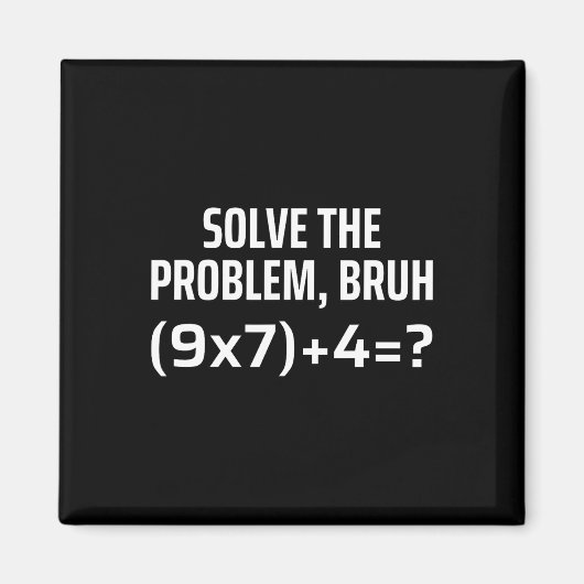 Los het probleem op Bruh 67 Zes Zeven Grappige wis Magneet (Voorkant)