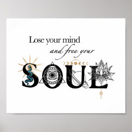 Lose Your Mind bevrijd je ziel inspirerend 8x10" Poster