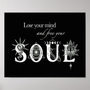 Lose Your Mind bevrijd je ziel inspirerend 8x10" Poster