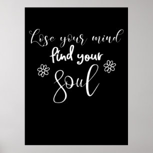Lose Your Mind Find Your Soul Citaat Typografie Poster