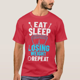 Losing Weight Motivation Diet Workout Exercise Beg T-shirt