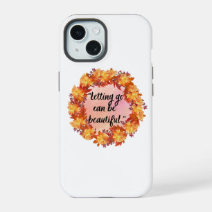 Loslaten kan mooi zijn iPhone 15 hoesje