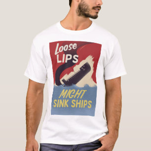 Loslippigheid kan schepen doen zinken t-shirt