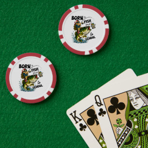 Lot De Jeton De Poker Né pour aller à la pêche forcé d'aller à l'école