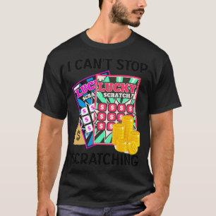 Loterij Ik kan niet stoppen met krabben van loteri T-shirt