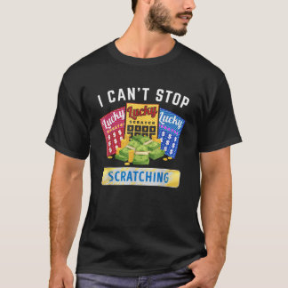 Loterij Scratcher Lotto Scratcher I Cant Stop Scra T-shirt