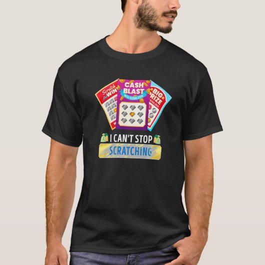 Lottery I Can't Stop Scratching Scratch Off Lotter T-shirt (Voorkant)
