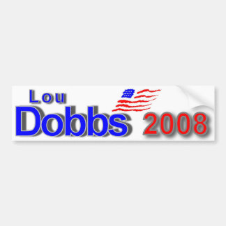 Lou Dobbs 2008 Bumpersticker