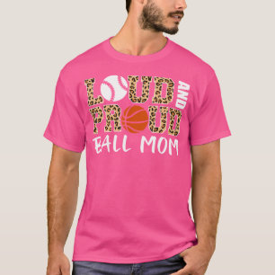 Loud en proud Ball mam Leopard Baseball Basketbal T-shirt