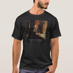 Louis Pasteur "Fortune" Citaat Gifts & T - shirts
