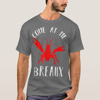 Louisiana Crawfish kom bij me langs Breaux Gift Bo T-shirt