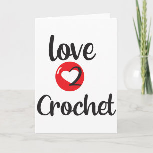 Love 2 Crochet Kaart