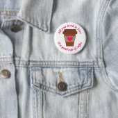 Love & A Good Cup of Coffee Ronde Button 5,7 Cm (In situ)