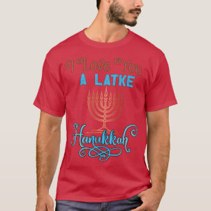Love A Latke Hanukkah Menorah Negen Kaarsen Funny  T-shirt