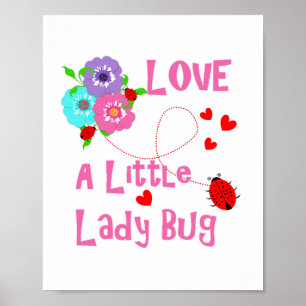 Love A Little Lady Bug Cute Kinder Poster