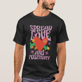love and positivity t-shirt