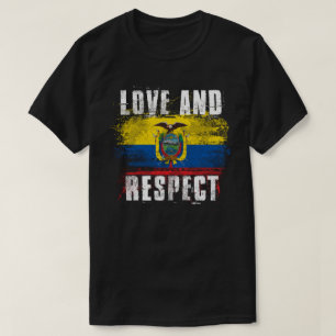 Love and Respect Ecuador    FlagEcuadoran Pride T-shirt