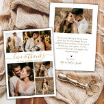 Love and Thanks Script Photo Collage Mariage Merci<br><div class="desc">Élégant, minimaliste Script Gold et White Mariage 5 Photo Collage Merci Cartes. Modèle carte de remerciements mariage moderne avec cinq (5) photos à l'avant et une (1) photo à l'arrière. Avec le texte "Amour et merci" dans une tourbillonnant police de script de typographie en or sur arrière - plan blanc....</div>