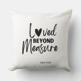 Love beyond measure Eph 3:19 Kussen