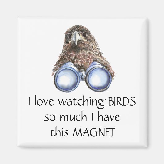 Love Bird Watching Hawk Binoculars Fun Quote Magne Magneet (Voorkant)