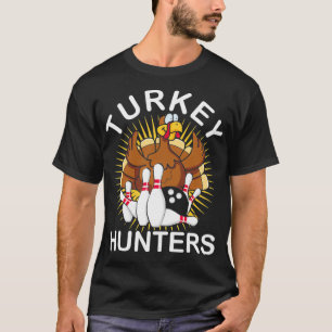 Love Bowling Turkey Hunters Bowling Fan T T-shirt