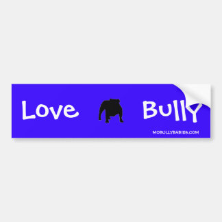 Love Bully Bumpersticker