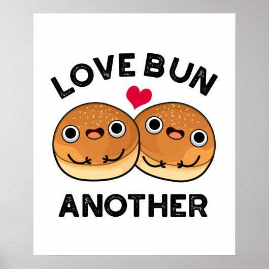 Love Bun Weer een grappigheidspun Poster (Voorkant)