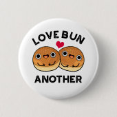 Love Bun Weer een grappigheidspun Ronde Button 5,7 Cm (Voorkant)