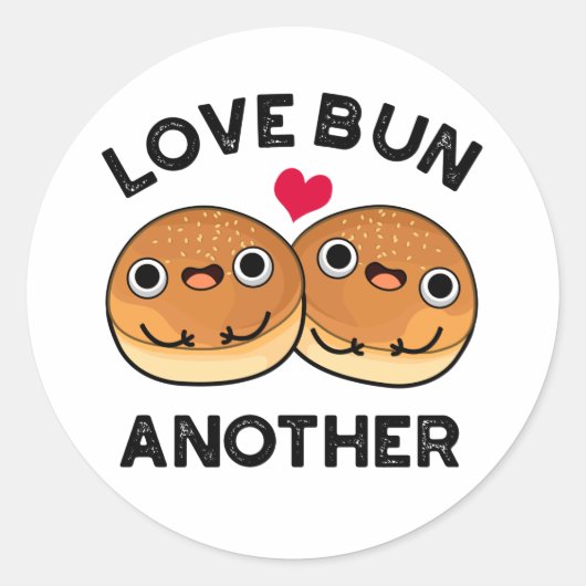 Love Bun Weer een grappigheidspun Ronde Sticker (Voorkant)