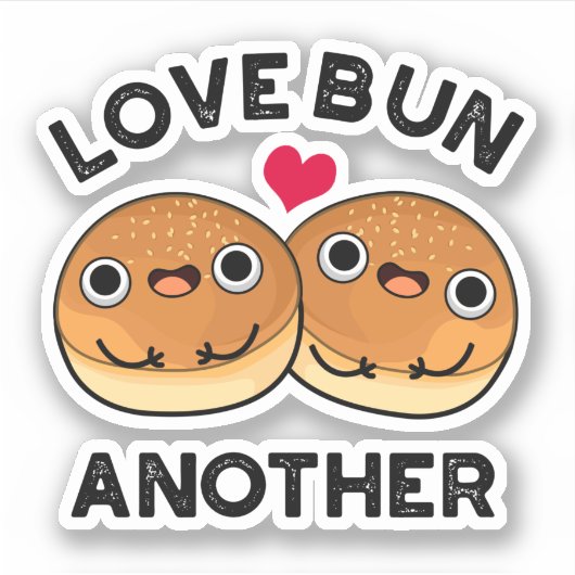 Love Bun Weer een grappigheidspun Sticker (Voorkant)