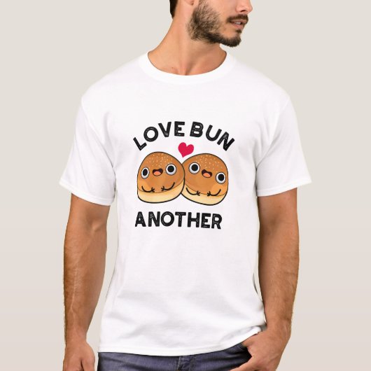 Love Bun Weer een grappigheidspun T-shirt (Voorkant)