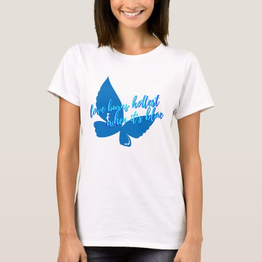 Love Burns Hottest When It's Blue T-Shirt (Voorkant)