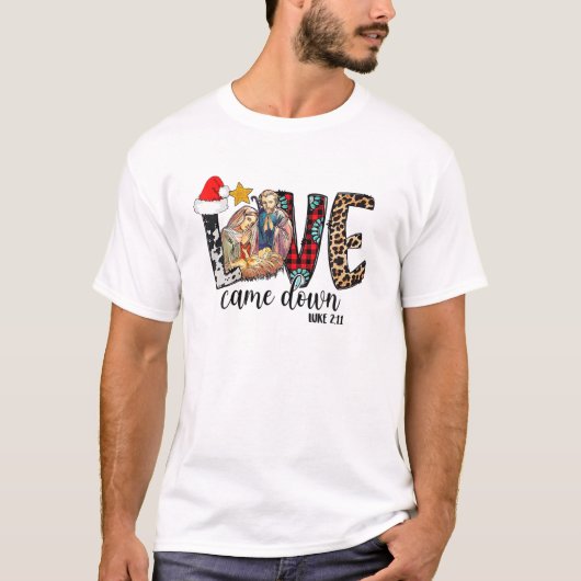 Love Came Down Luke 2:11 Merry Kerstmis, Baby Jes T-shirt (Voorkant)