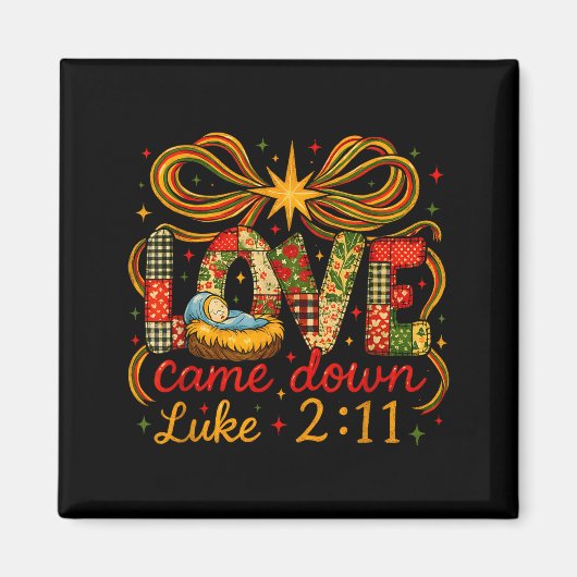 Love Came Down Luke 2_11 Patchwork Christmas  Magneet (Voorkant)