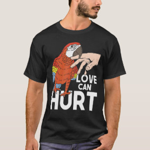Love Can Hurt Parrot Whisperer Animal Zoekeeper T-shirt