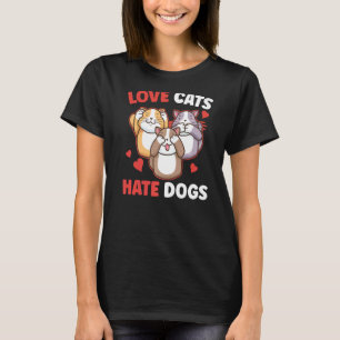 Love Cats Hate Dogs Pet Cat Animal T-shirt