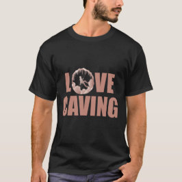 Love Caving - Cave Exploration Speleology T-shirt