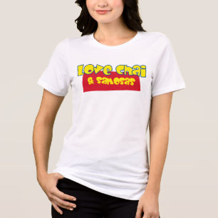 Love Chai Funny Shirt - Indiaas Samosa Theeliefheb