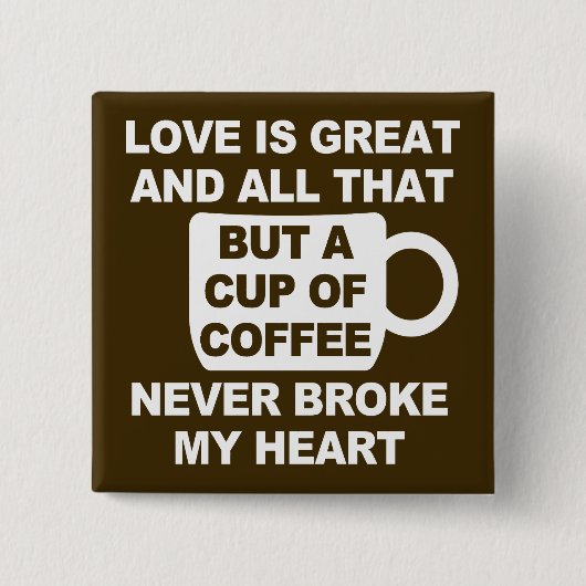 Love Coffee Break My Heart Vierkante Button 5,1 Cm (Voorkant)