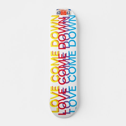 LOVE COME DOWN JMT7 3/4" Planche de Skateboard (Devant)